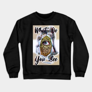 What Do You See? Crewneck Sweatshirt